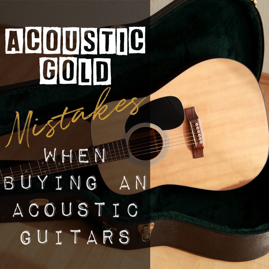 Mistakes when buying an acoustic guitar