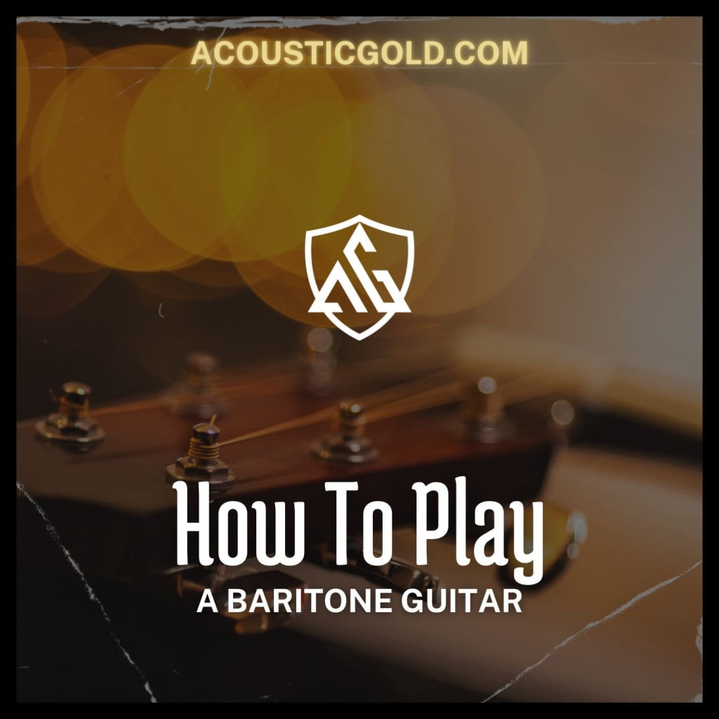 How to Play a Baritone Guitar