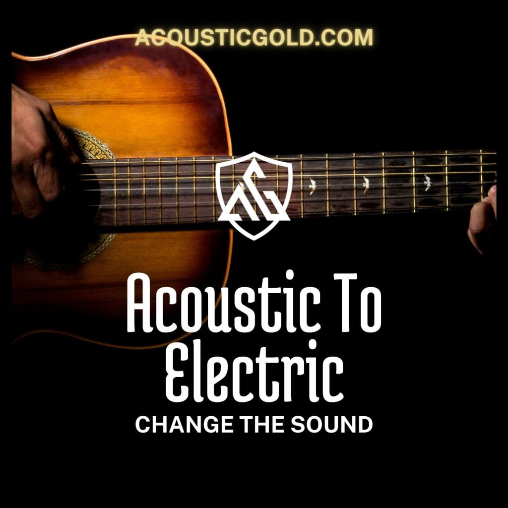 Make An Acoustic Guitar Sound Electric